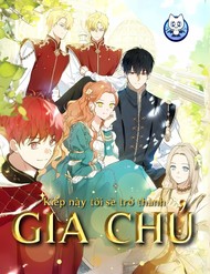 Kiếp Này, Tôi Sẽ Trở Thành Gia Chủ đọc online